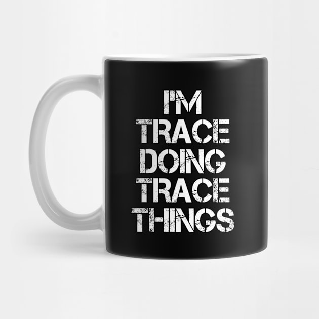 Trace Name T Shirt - Trace Doing Trace Things by Skyrick1